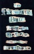 The Psychopath's Bible - Hyatt, Christopher S, Ph.D.