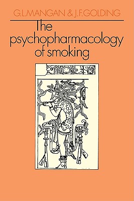 The Psychopharmacology of Smoking - Mangan, and Golding, J F