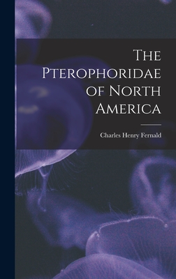 The Pterophoridae of North America - Fernald, Charles Henry