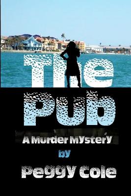 The Pub: A Murder Mystery - Cole, Peggy