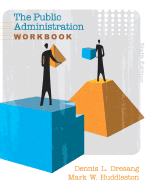 The Public Administration Workbook - Dresang, Dennis L