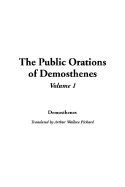 The Public Orations of Demosthenes: V1