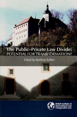 The Public-Private Law Divide: Potential for Transformation? - Ruffert, Matthias (Editor)