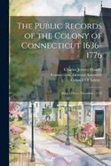 The Public Records of the Colony of Connecticut 1636-1776: May, 1744 to November, 1750