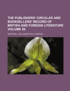 The Publishers' Circular And Booksellers' Record Of British And Foreign Literature; Volume 57