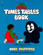 The Puffin Times Tables Book: A Fill-In Activity Book - Griffiths, Rose