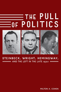 The Pull of Politics: Steinbeck, Wright, Hemingway, and the Left in the Late 1930s