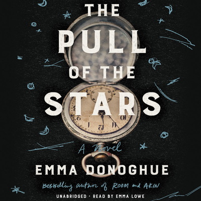 The Pull of the Stars - Donoghue, Emma, and Lowe, Emma (Read by)