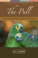 The Pull: Relationships & Their Spiritual Significance