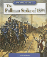 The Pullman Strike of 1894 - Burgan, Michael