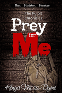 The Pulpit Chronicles: Prey for Me (the Complete Story)