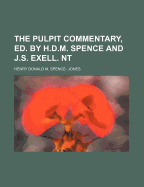 The Pulpit Commentary, Ed. by H.D.M. Spence and J.S. Exell. NT