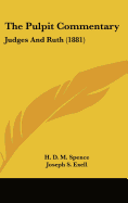 The Pulpit Commentary: Judges And Ruth (1881)