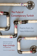 The Pulse of Contemporary Turkish: Poems from the New Millennium