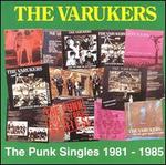 The Punk Singles 1981-1985 - Varukers