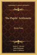 The Pupils' Arithmetic: Book Four