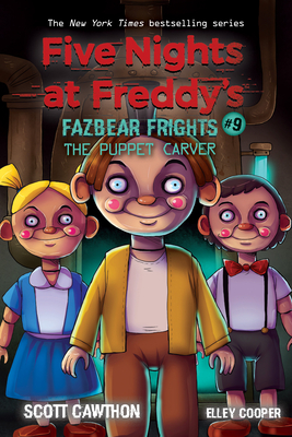 The Puppet Carver (Five Nights at Freddy's: Fazbear Frights #9) - Cawthon, Scott, and Cooper, Elley