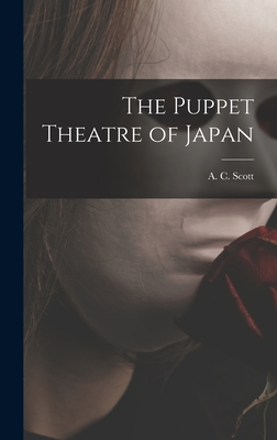 The Puppet Theatre of Japan - Scott, A C (Adolphe Clarence) 1909- (Creator)