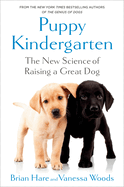 The Puppy Kindergarten: The New Science of Raising a Great Dog