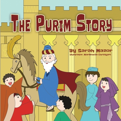 The Purim Story: Picture Books for ages 3-8, Jewish Holidays Series - Mazor, Sarah