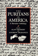 The Puritans in America: A Narrative Anthology, - Heimert, Alan (Editor), and Delbanco, Nicholas (Editor), and Delbanco, Andrew (Photographer)