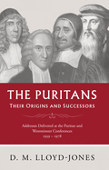 The Puritans: Their Origins and Sucessors