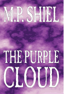 The Purple Cloud by M. P. Shiel, Fiction, Literary, Horror