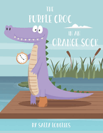 The Purple Croc In An Orange Sock