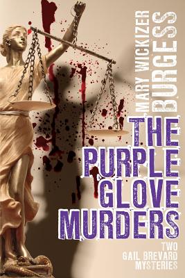 The Purple Glove Murders: Two Gail Brevard Mysteries - Burgess, Mary Wickizer