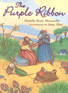 The Purple Ribbon - Moranville, Sharelle Byars