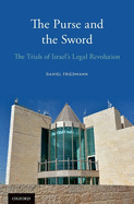 The Purse and the Sword: The Trials of Israel's Legal Revolution