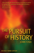 The Pursuit of History: Aims, Methods and New Directions in the Study of Modern History - Tosh, John, Professor