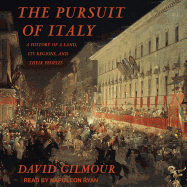 The Pursuit of Italy: A History of a Land, Its Regions, and Their Peoples