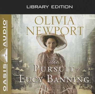 The Pursuit of Lucy Banning (Library Edition) - Newport, Olivia, and Pappageorge, Eleni (Narrator)