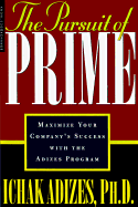 The Pursuit of Prime - Adizes, Ichak, Dr., PH.D.