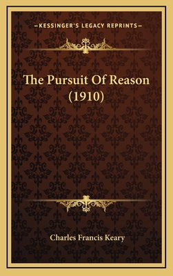 The Pursuit of Reason (1910) - Keary, Charles Francis