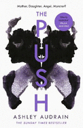 The Push: The Richard & Judy Book Club Choice & Sunday Times Bestseller With a Shocking Twist
