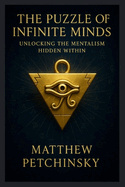 The Puzzle of Infinite Minds: Unlocking the Mentalism Hidden Within