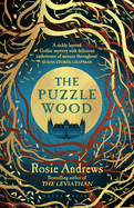 The Puzzle Wood: The mesmerising new dark tale from the author of the Sunday Times bestseller, The Leviathan