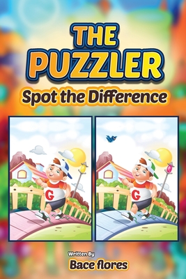 The Puzzler: Spot the Difference: Spot the Difference - Flores, Bace, and Ariyarathna, Kaveendra (Cover design by)