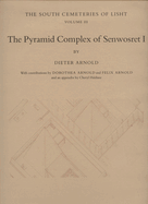 The Pyramid Complex of Senwosret I: The South Cemeteries of Lisht Volume III