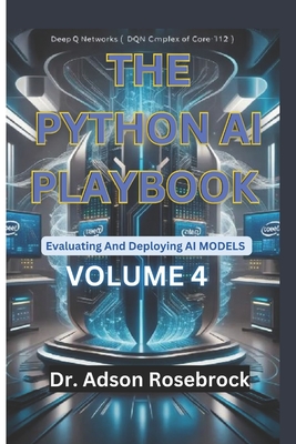 The Python AI Playbook: Evaluating And Deploying AI Models - Rosebrock, Adson