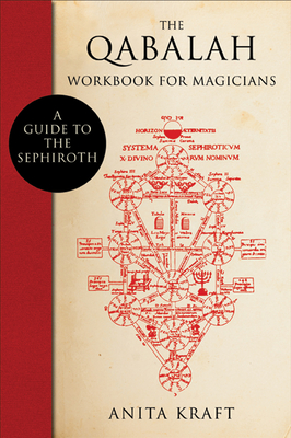 The Qabalah Workbook for Magicians: A Guide to the Sephiroth - Kraft, Anita, and DuQuette, Lon Milo (Foreword by)