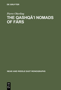 The Qashq 'i Nomads of F rs