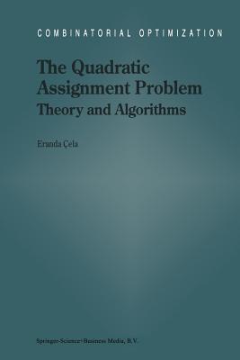 The Quadratic Assignment Problem: Theory and Algorithms - Cela, E.