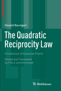 The Quadratic Reciprocity Law: A Collection of Classical Proofs
