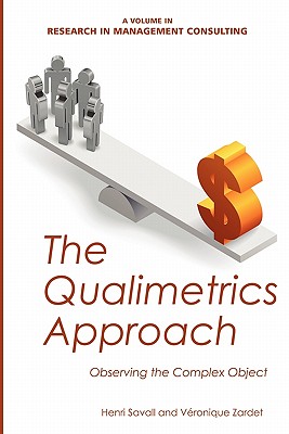 The Qualimetrics Approach: Observing the Complex Object - Savall, Henri (Editor), and Zardet, V Ronique (Editor)