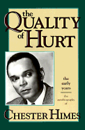 The Quality of Hurt: The Early Years, the Autobiography of Chester Himes