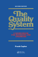 The Quality System: A Sourcebook for Managers and Engineers, Second Edition