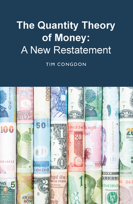 The Quantity Theory of Money: A New Restatement - Congdon, Tim